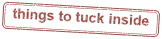 things to tuck inside